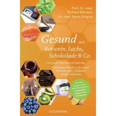 Gesund mit Rotwein, Lachs, Schokolade & Co. | Richard Béliveau, Denis Gingras, Hanna Van Laak