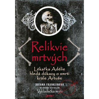 Relikvie mrtvých - Ariana Franklinová