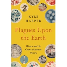 Plagues Upon the Earth: Disease and the Course of Human History Harper KylePaperback