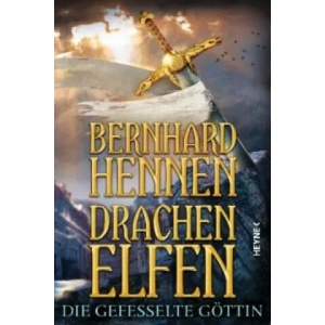 Drachenelfen - Die gefesselte Göttin | Bernhard Hennen (2013)
