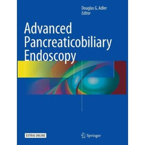 Advanced Pancreaticobiliary Endoscopy | DOUGLAS G. ADLER (ISBN: 9783319800257)