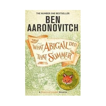 What Abigail Did That Summer - Ben Aaronovitch