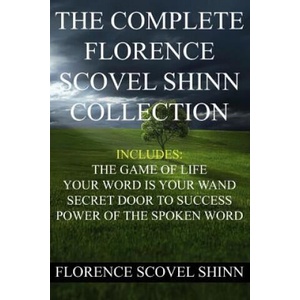 The Complete Florence Scovel Shinn Collection (ISBN: 9781533672551)