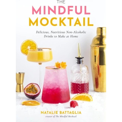 The Mindful Mocktail: Delicious, Refreshing Non-Alcoholic Drinks to Make at Home | BATTAGLIA NATALIE