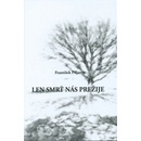 Len smrť nás prežije