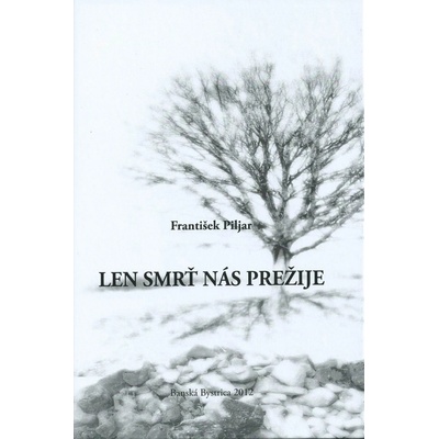 Len smrť nás prežije