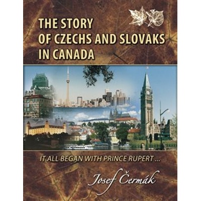 The Story of Czechs and Slovaks in Canada - Josef Čermák