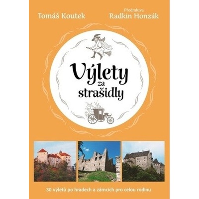 Výlety za strašidly: 30 tipů na výlety po českých hradech a zámcích pro celou rodinu