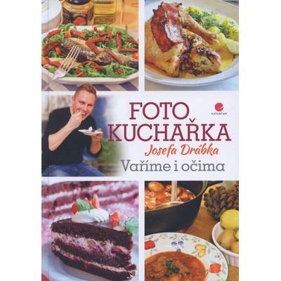 Fotokuchařka Josefa Drábka - Vaříme i očima - Josef Drábek