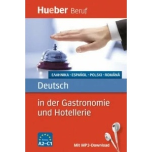 Deutsch in der Gastronomie und Hotellerie - Griechisch, Spanisch, Polnisch, Rumänisch | Urte Albrecht, Gerhard Kostka von Liebinsfeld, Melina Philippou, Magdalena Paulus, Ester Galindo, Ion Nedelcu (ISBN: 9783190074778)