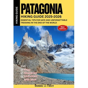 Patagonia Hiking Guide 2025-2026 | Dominic J. Miller (2025)
