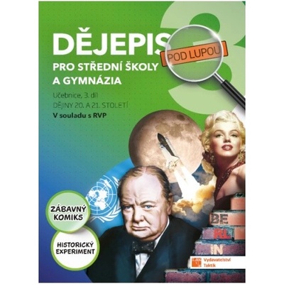 Dějepis pod lupou 3 pro SŠ a gymnázia - učebnice