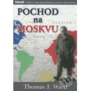Pochod na Moskvu - J. Ward Thomas