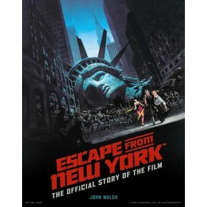 Escape from New York: The Official Story of the Film | John Walsh (ISBN: 9781789096217)