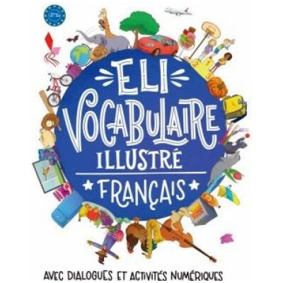 ELI Vocabulaire illustré français avec dialogues et activités numériques