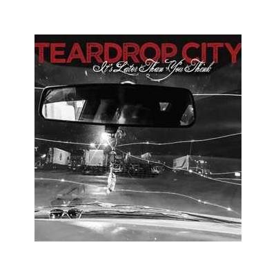 Teardrop City - It’s Later Than You Think LTD LP