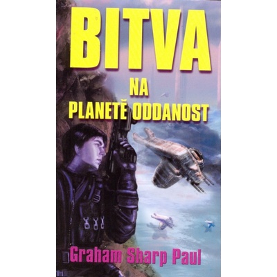 Bitva na planetě oddanost - Paul Graham Sharp