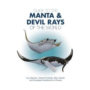 Guide to the Manta and Devil Rays of the World | Guy Stevens, Daniel Fernando, Marc Dando, Giuseppe Notarbartolo Di Sciara (ISBN: 9780691183329)