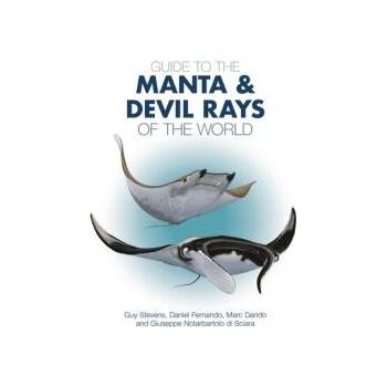 Image 1 of Guide to the Manta and Devil Rays of the World | Guy Stevens, Daniel Fernando, Marc Dando, Giuseppe Notarbartolo Di Sciara