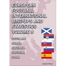 European Football International Line-ups and Statistics - Volume 9 Scotland to Spain Mantz Gabriel