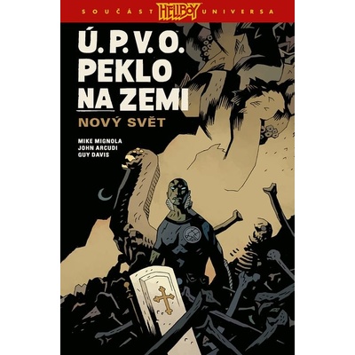 Ú.P.V.O. Peklo na zemi 1: Nový svět - Mike Mignola
