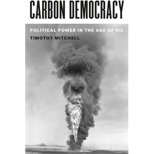 Carbon Democracy: Political Power in the Age of Oil | Mitchell, Timothy (ISBN: 9781804292495)
