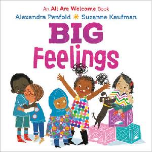 Big Feelings (an All Are Welcome Board Book) | Suzanne Kaufman (ISBN: 9780593900734)