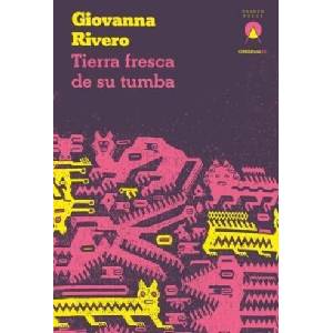 Tierra Fresca de Su Tumba | Giovanna Rivero (ISBN: 9781913867539)