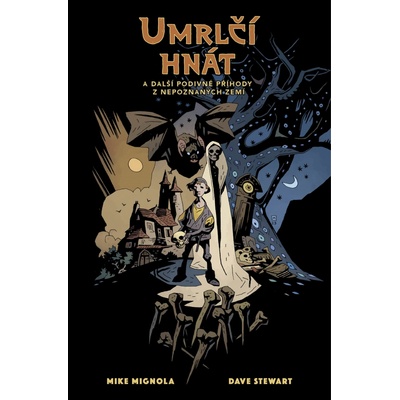 Umrlčí hnát a další podivné příhody z nepoznaných zemí - Mike Mignola