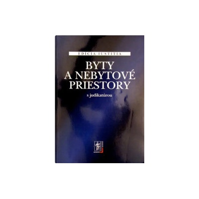 Byty a nebytové priestory s judikatúrou - kolektív autorov