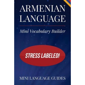 Armenian Language Mini Vocabulary Builder: Stress Labeled! (2017)