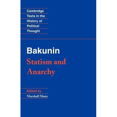 Bakunin: Statism and Anarchy Bakunin Mikhail AleksandrovichPaperback
