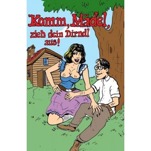 Createspace Independent Publishing Platform Komm, Mädel, zieh dein Dirndl aus! | Denis Geier, Alexander Rath, Harald Trittner