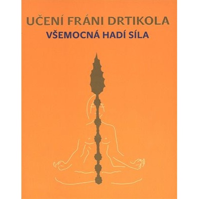 Učení Fráni Drtikola - Všemocná hadí síla