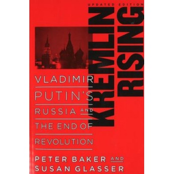 Kremlin Rising | Peter Baker, Susan Glasser