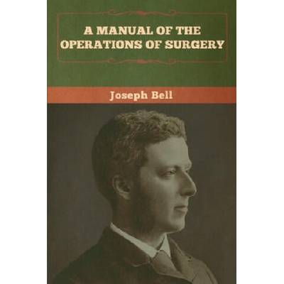 Manual of the Operations of Surgery