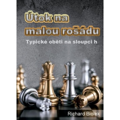 Útok na malou rošádu - Typické oběti na sloupci f,g - Richard st. Biolek