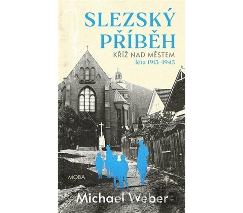 Slezský příběh - Michael Weber