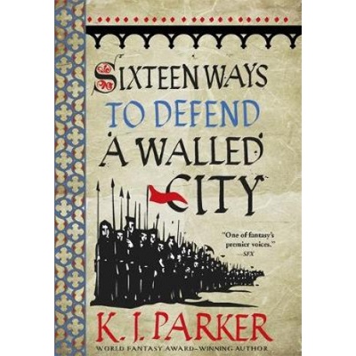 Sixteen Ways to Defend a Walled City Parker K. J.Paperback