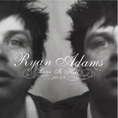 Ryan Adams - Love Is Hell (2 x 10" Vinyl) (0602498613610)