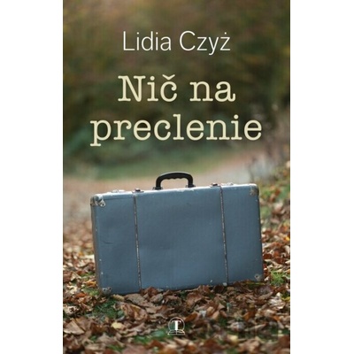 Nič na preclenie - Lidia Czyz