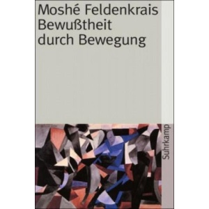 Bewußtheit durch Bewegung | Moshé Feldenkrais (ISBN: 9783518391389)