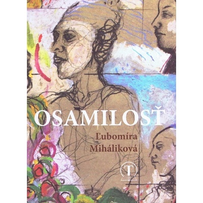 Ľubomíra Miháliková - Osamilosť