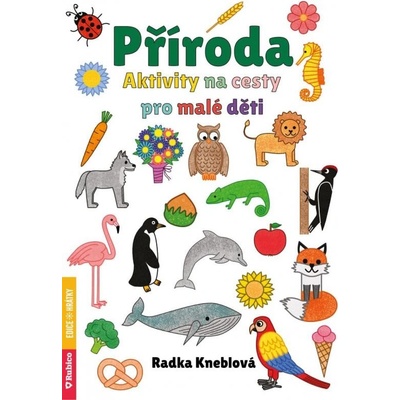 Příroda - Aktivity na cesty pro malé děti - Kneblová Radka