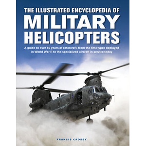 Military Helicopters, The Illustrated Encyclopedia of (ISBN: 9780754835660)