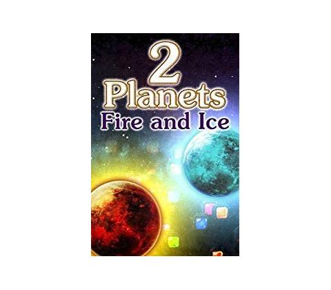 2 Planets Fire and Ice