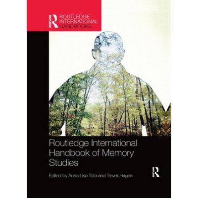 Routledge International Handbook of Memory Studies | Anna Lisa Tota, Trever Hagen