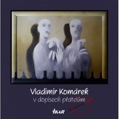 Vladimír Komárek v dopisech přátelům - Vratislav Ebr