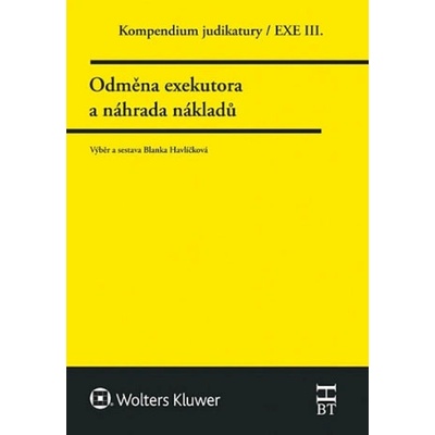 Kompendium judikatury Odměna exekutora a náhrada nákladů