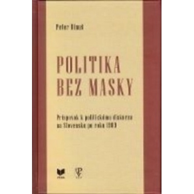 Politika bez masky - Dinuš Peter